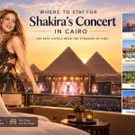 Hotels for Shakira Concert Cairo